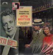 Otto Reutter - Unsterbliche Couplets