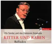 Otto Sander, das Oakmusic Ensemble - Ritter und Raben - Balladen