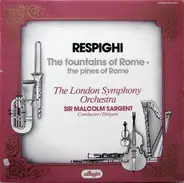 Respighi - The Fountains Of Rome / The Pines Of Rome
