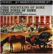 Ottorino Respighi - Sir Malcolm Sargent , The London Symphony Orchestra - The Fountains Of Rome / The Pines Of Rome