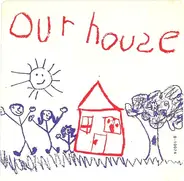 Our House - Our House