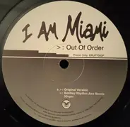 Out Of Order - I Am Miami