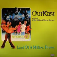 OutKast Featuring Killer Mike Sleepy Brown - Land Of A Million Drums
