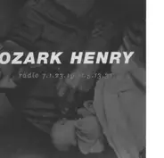 Ozark Henry - Radio 7.1.23.19.11.5.13.31
