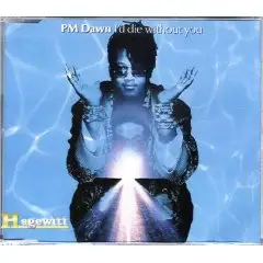 P.M. Dawn - I d die Without You
