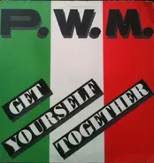 P.W.M. - Get Yourself Together