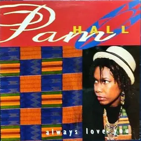 Pam Hall - Always Love You