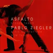 Pablo Ziegler & His Quintet For New Tango - Asfalto: Street Tango