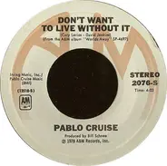 Pablo Cruise - Don't Want To Live Without It