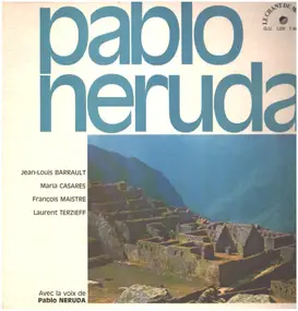 Pablo Neruda - Avec La Voix De Pablo Neruda