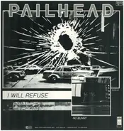 Pailhead - I Will Refuse