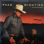 Pake McEntire - My Whole World