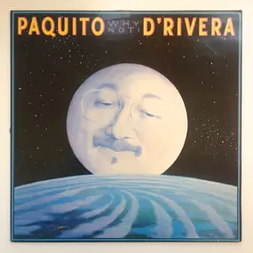 Paquito D'Rivera - Why Not!
