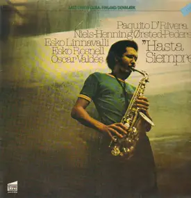 Paquito D'Rivera - Hasta Siempre (Jazz-Union Cuba/Finland/Denmark)