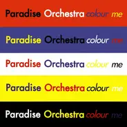 Paradise Orchestra - Colour Me