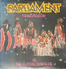 Parliament-Funkadelic - Funkentelechy Vs. The Placebo Syndrome