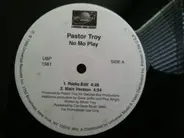 Pastor Troy - No Mo Play