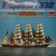 Passat Chor - Windjammer-Parade -Shanties Und Lieder Aus Der Windjammerzeit Mit Dem Original Passat-Chor-