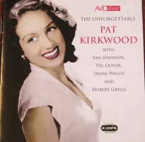 Pat Kirkwood - The Unforgettable Pat Kirkwood