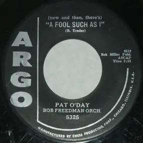 Pat O'Day - (Now And Then There's) A Fool Such As I