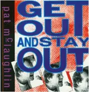 Pat McLaughlin - Get Out and Stay Out
