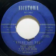 Patti LaBelle And The Bluebells - Where Are You / You'll Never Walk Alone