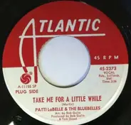 Patti LaBelle And The Bluebells - Take Me For A Little While