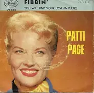 Patti Page With Vic Schoen And His Orchestra - Fibbin' / You Will Find Your Love (In Paris)