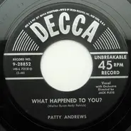 Patty Andrews - What Happened To You?