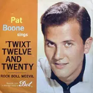 Pat Boone - Twixt Twelve And Twenty