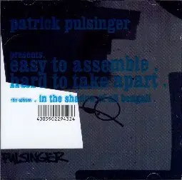 Patrick Pulsinger - Presents . Easy To Assemble . Hard To Take Apart . The Album . In The Shadow Of Ali Bengali .
