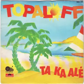 Patrick Topaloff - Ta Ka Alé