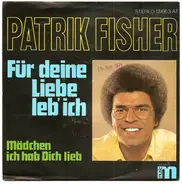 Patrik Fisher - Für Deine Liebe Leb' Ich