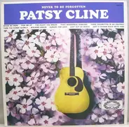 Patsy Cline - Never To Be Forgotten