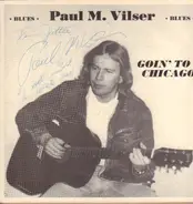 Paul M. Vilser - Goin' To Chicago