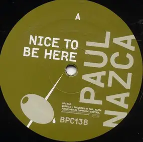 Paul Nazca - NICE TO BE HERE