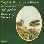 Paul Nicholson , The Parley Of Instruments - English 18th-Century Keyboard Concertos