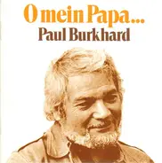 Paul Burkhard - O mein Papa...