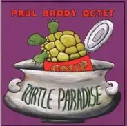 Paul Brody Octet - Turtle Paradise