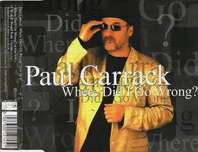 Paul Carrack - Where Did I Go Wrong?