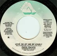 Paul Davis - Love Or Let Me Be Lonely