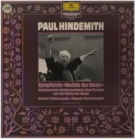 Paul Hindemith - Symphonie »Mathis Der Maler« / Symphonische Metamorphosen Über Themen Von Carl Maria Von Weber