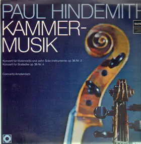 Paul Hindemith - Kammermusik (Konzert Für Violoncello Und Zehn Solo-Instrumente Op.36 Nr.2 / Konzert Für Bratsche Op