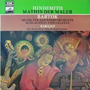Paul Hindemith / Béla Bartók , Herbert Von Karajan , Berliner Philharmoniker - Mathis der Maler / Musik für Saiteninstrumente, Schlagzeug und Celesta