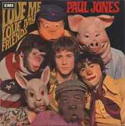 Paul Jones - Love Me Love My Friends