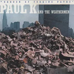 Paul K. And The Weathermen - Garden of Forking Paths