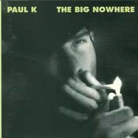 Paul K. - The Big Nowhere