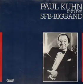Paul Kuhn - Paul Kuhn und Die SFB-Bigband