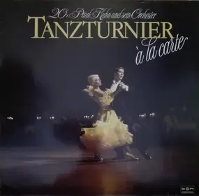 Paul Kuhn - Tanzturnier à la carte (20xPaul Kuhn und sein Orchester)