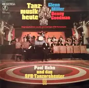 Paul Kuhn Und SFB Tanzorchester - Tanzmusik Heute: Glenn Miller & Benny Goodman (Originalaufnahmen Aus Der Gleichnamigen SFB-Fernsehs